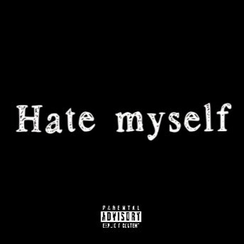 Hate myself (ft:Shiloh Dynasty)