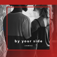 By Your Side [Remix/Cover]