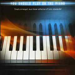 Access EPUB 📝 First 50 Latin Songs You Should Play on the Piano by  Hal Leonard Corp
