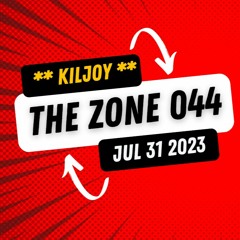 Kiljoy - The Zone - Jul 31 2023