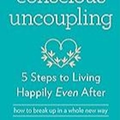 FREE B.o.o.k (Medal Winner) Conscious Uncoupling: 5 Steps to Living Happily Even After