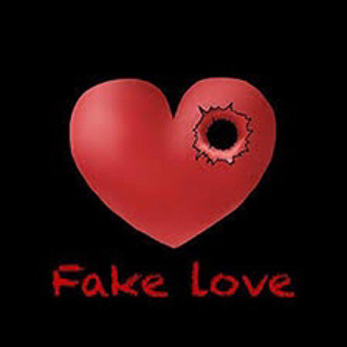 Fake love💔.