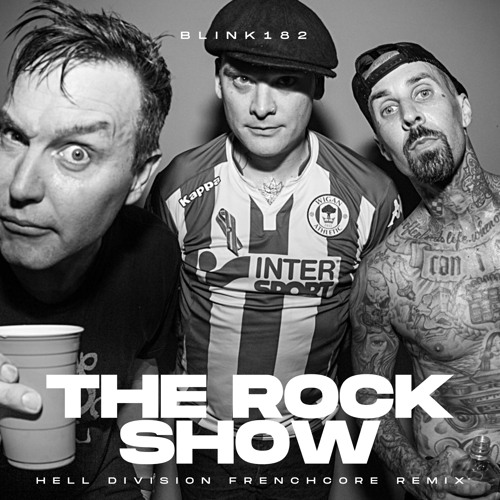 Blink 182 - The Rock Show (Hell Division Remix)