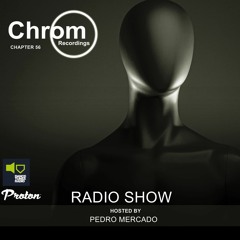 Chrom Radio Show Chapter 56 (August 2021) - Hosted & Mixed by Pedro Mercado