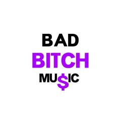 BAD BITCH MU$IC (bl4cko)