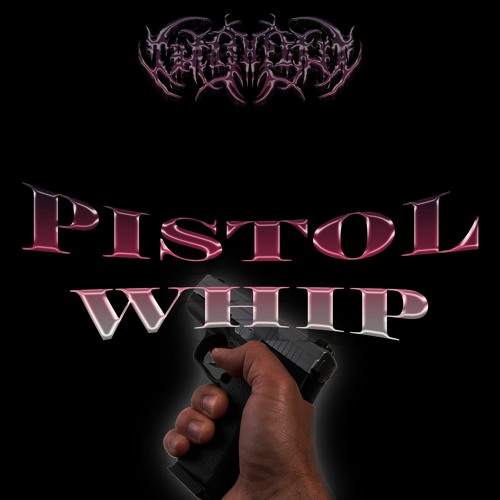 PISTOL WHIP