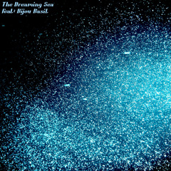 The Dreaming Sea [Feat Bijou Basil] (Deep Sea mix)