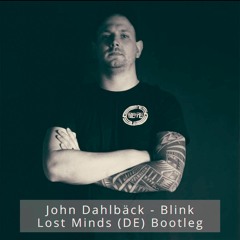 John Dahlbäck - Blink (Lost Minds (DE) Bootleg) (Freetrack)