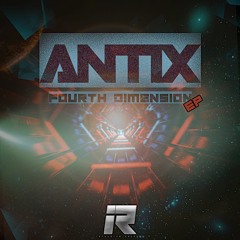 ANTIX - Fourth Dimension (OUT NOW)