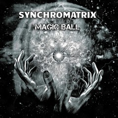 Synchromatrix - Magic Ball ( 2022)