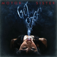 Motor Sister "Right There, Just Like That"