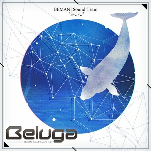 Beluga - BEMANI Sound Team "S-C-U"