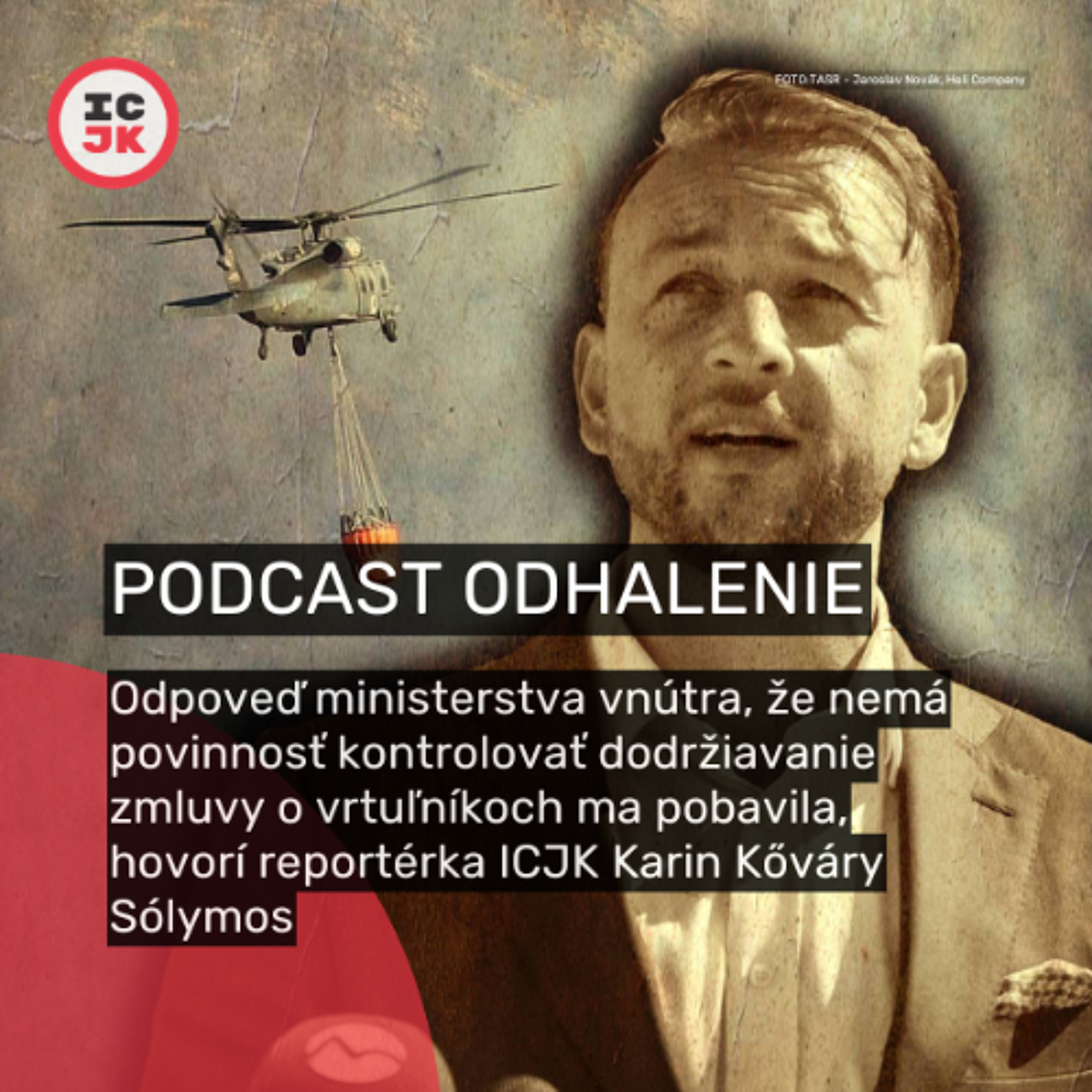 Odpoveď ministerstva vnútra, že nemá povinnosť kontrolovať dodržiavanie zmluvy o vrtuľníkoch, ma pobavila, hovorí reportérka ICJK