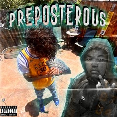 Preposterous (feat. xanmansleeze)