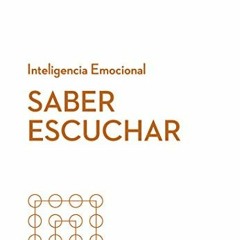 [Download] KINDLE 💏 Saber escuchar (Serie Inteligencia Emocional HBR nº 12) (Spanish