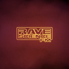 RAVE SCIENCE FM EPISODE 6