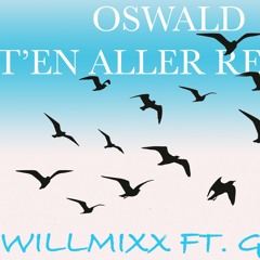 DJ Willmixx - T'en Aller Remixx Ft. GaeGae (Oswald )