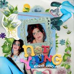 Not Young, Just Dumb