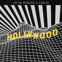 Jacob Hoskins & Kyross - HOLLYWOOD