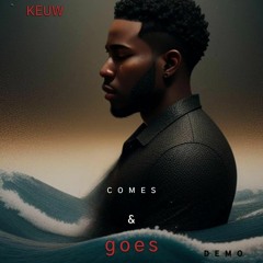 Keuw - Comes & Goes - Demo