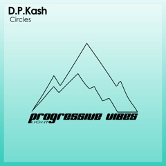 D.P.Kash - Circles [Progressive Vibes Light - PVM620L]