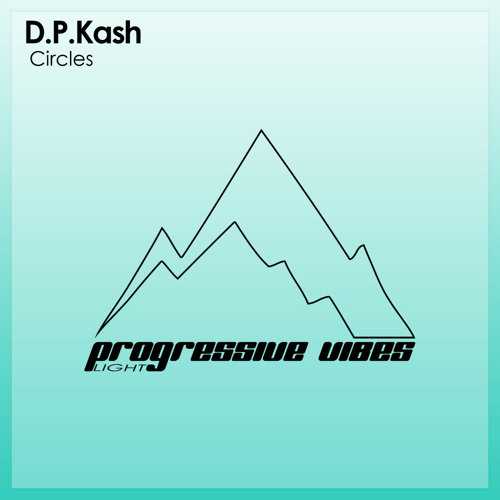 D.P.Kash - Circles [Progressive Vibes Light - PVM620L]