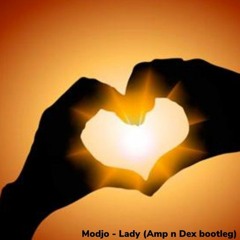 Modjo - Lady (Amp n Dex Bootleg) FREE DOWNLOAD