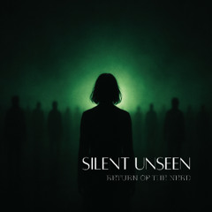 SILENT UNSEEN