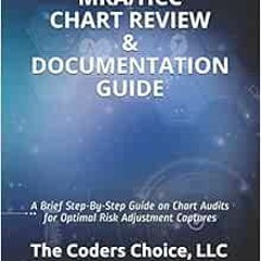 [READ] KINDLE 🗃️ MRA/HCC CHART REVIEW & DOCUMENTATION GUIDE: Step-By-Step Guide on C