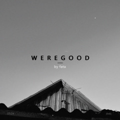 weregood