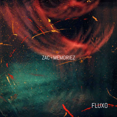 Premiere: ZAC - Memoriez [Fluxo]