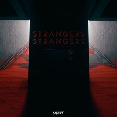 SILENT - Strangers