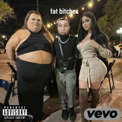 fat bitches