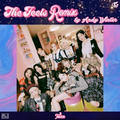 TWICE - The Feels (Remix by Andy Winter)