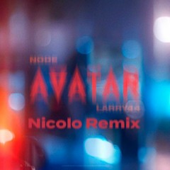 NODE - Avatar (Nicolo Remix)