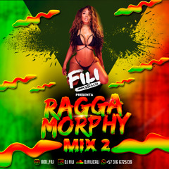 DJ FILI - RAGGA MORPHY MIX 2 "Dancehall & Perreo"