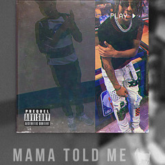 Mama told me ft.3andz