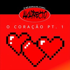 O CORAÇÃO PT. 1