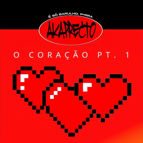 O CORAÇÃO PT. 1