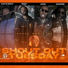 Shout Out Tuesday - Elijah, FireWolf, Az & Ben Benyamin