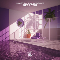 Vowed, Rolipso & maybealice - Keep You / OUT NOW on ChillYourMind