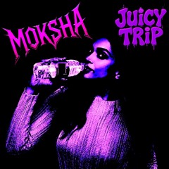 JUICY TRIP [FREE DL]