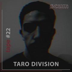 tape #22 x TARO DIVISION