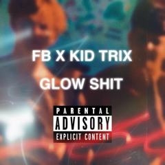 GLOW SH!T (feat. Kid Trix)