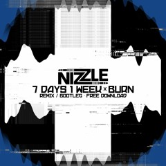 NIZZLE - 7 DAYS 1 WEEK X BURN (FREE DOWNLOAD)