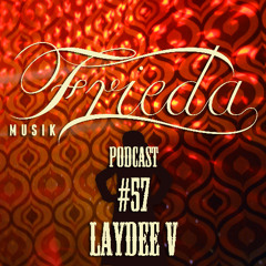 FRIEDA MUSIK PODCAST #57 - Laydee V