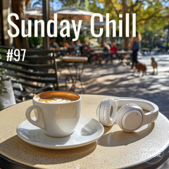 Sunday Chill Radio Show ep97