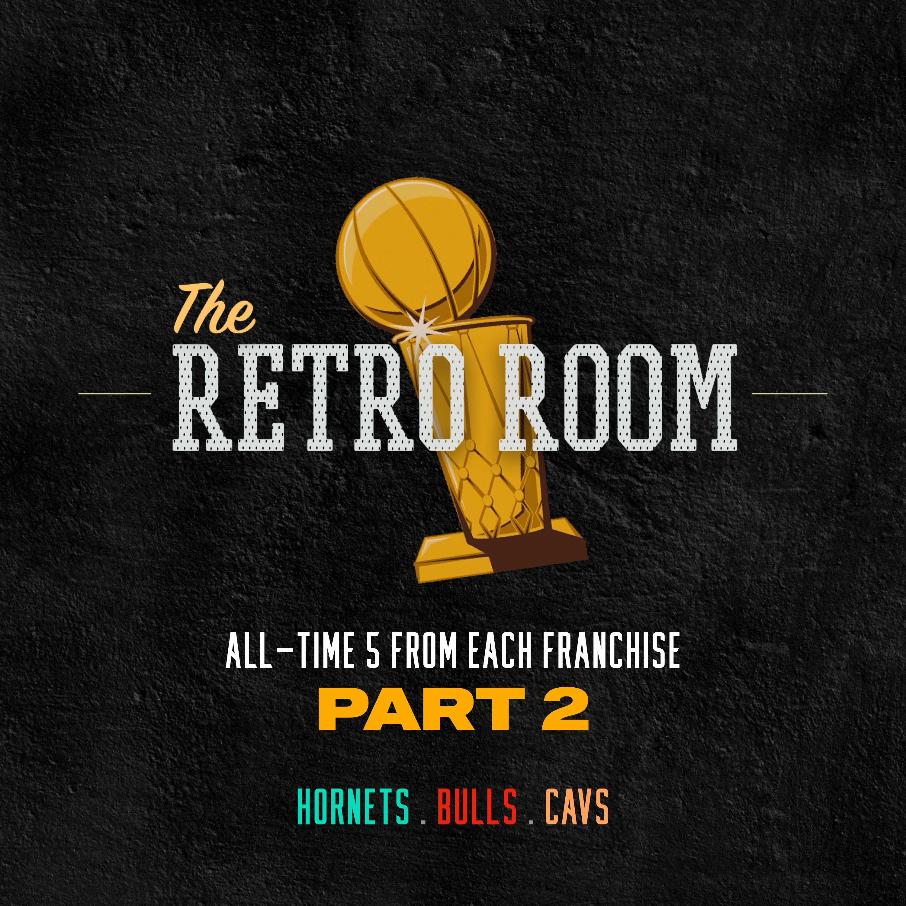 The Retro Room: All-Time 5 From Each NBA Franchise Part 2 episode artwork