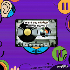 Old & Kid, Binarium - Fighters Chapter II (Original Mix)
