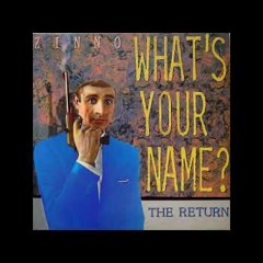 Zinno - What's Your Name (The Return Mix)